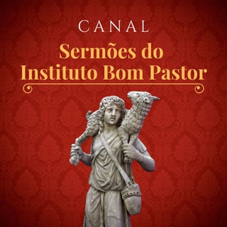 Sermões do Instituto Bom Pastor