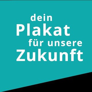 Dein Plakat für unsere Zukunft