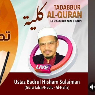 Kelas Tadabbur Al Quran - Ust. Badrul Hisham Sulaiman