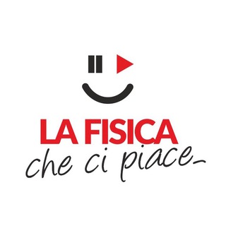 La Fisica Che Ci Piace