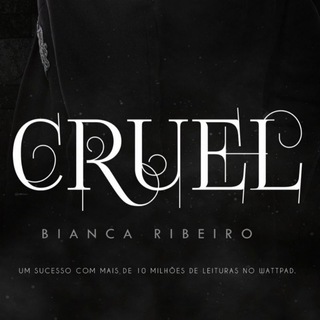 CRUEL- Bianca Ribeiro ???