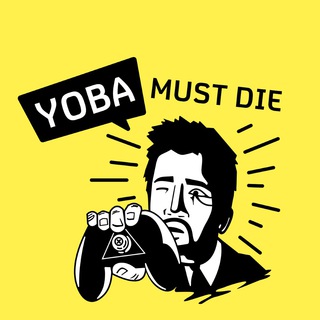 YOBA MUST DIE! lvl 1