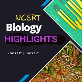 BIOLOGY NCERT HIGHLIGHTS - Telegram Channel