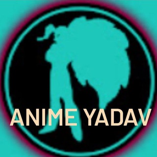 anime yadav - Telegram Channel