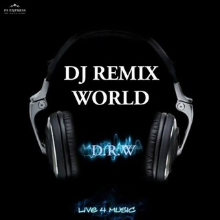 DJ REMIX WORLD - Telegram Channel