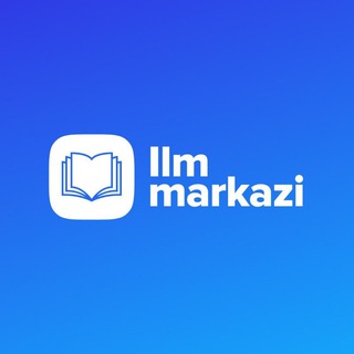 Ilm markazi | Официальный канал