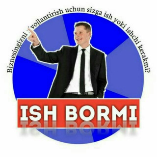 Ish bor ?? Ish kerak ??