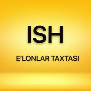 ?ISH E'LONLAR TAXTASI?