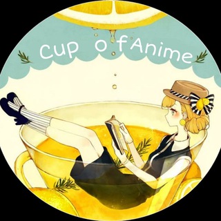 ?~ Cup of Anime~?