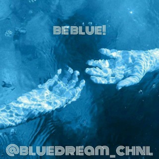 °•[Blue dream]•° - Telegram Channel