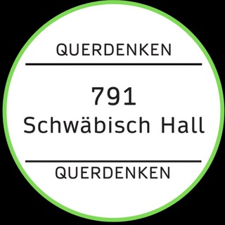 Querdenken (791 - SCHWÄBISCH HALL) | Diskussion & Austausch - Wir für das Grundgesetz Telegram channel