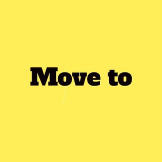 Move to