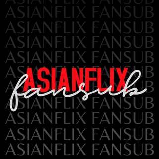 ASIANFLIX FANSUB Telegram channel