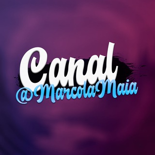 Canal: @MarcolaMaia Telegram channel