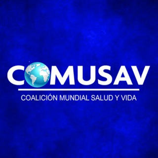 COMUSAV MUNDIAL OFICIAL (Coalición Mundial Salud y Vida). Telegram Channel