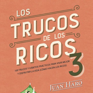 Los Trucos de los Ricos. Juan Haro Telegram Channel