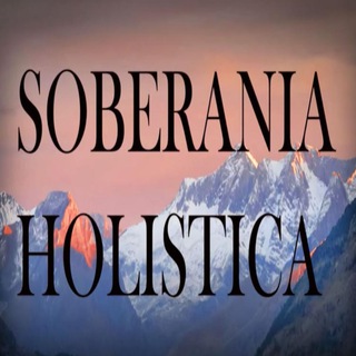 ?SOBERANIA HOLISTICA? Telegram Channel