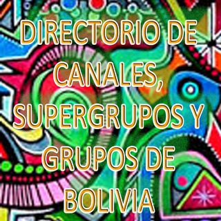 Directorio de Canales y Supergrupos de Bolivia Telegram Channel