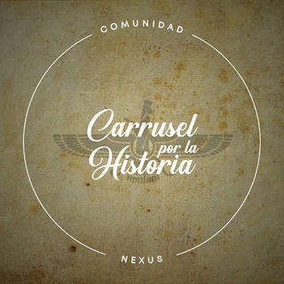 ? CARRUSEL POR LA HISTORIA ? Telegram Channel