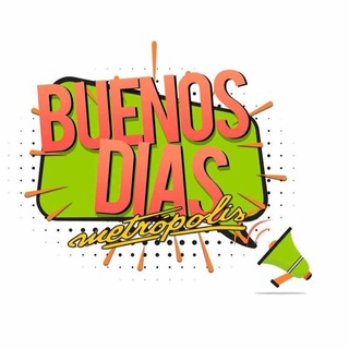 Buenos dias Metrópolis Telegram Channel