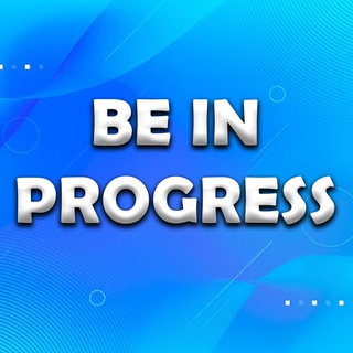 BE IN PROGRESS | Self-development | Psychology | Motivation