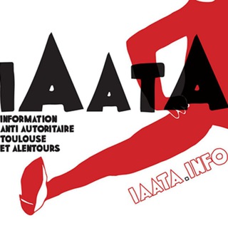 IAATA - Information Anti-Autoritaire Toulouse et Alentours