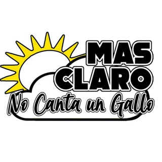 ? Mas Claro No Canta Un Gallo ??