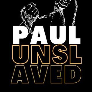 It’s Paul Unslaved - paul unslaved