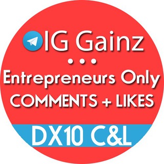IGGainz ••• Entrepreneurs Only Dx10 Comments & Likes Network